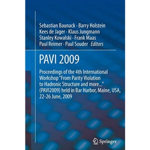 PAVI09: Proceedings of the 4th International Workshop From Parity Violation to Hadronic Structure and more... held in Bar Harbor, Maine, USA, 22-26 June 2009