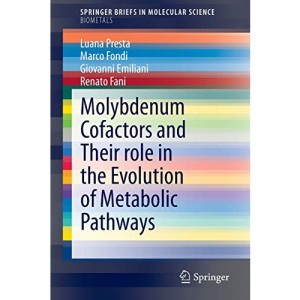 Molybdenum Cofactors and Their role in the Evolution of Metabolic Pathways (SpringerBriefs in Molecular Science)