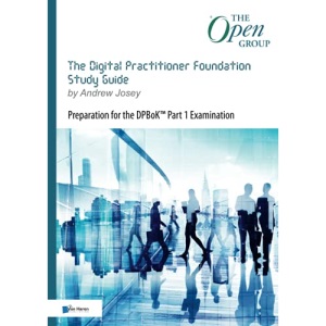The Digital Practitioner Foundation Study Guide: Preparation for the DPBOK® Part 1 Examination: Preparation for the Dpbok(r) Part 1 Examination (The Open Group Series)