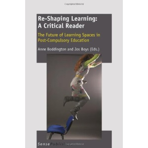Re-Shaping Learning: A Critical Reader - The Future of Learning Spaces in Post-Compulsory Education