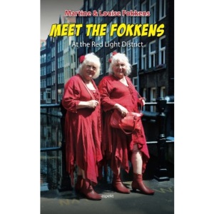 Meet the Fokkens: At the Red Light District: Volume 3 (Ouwehoeren)