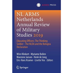NL ARMS Netherlands Annual Review of Military Studies 2019: Educating Officers: The Thinking Soldier - The NLDA and the Bologna Declaration