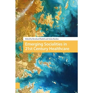 Emerging Socialities in 21st Century Health Care