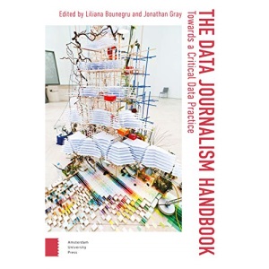 The Data Journalism Handbook: Towards A Critical Data Practice: 1 (Digital Studies)