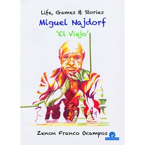Miguel Najdorf - 'El Viejo' - Life, Games and Stories