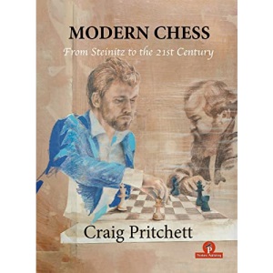Modern Chess: From Steinitz to the 21st Century
