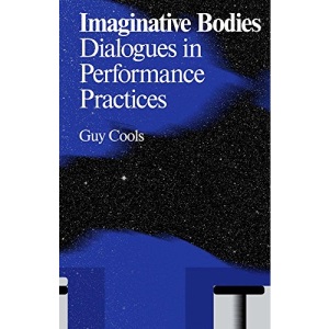 Imaginative Bodies: Dialogues in Performance Practices (Antennae)