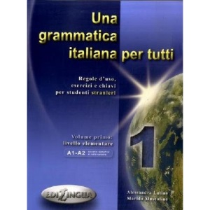 Una Grammatica Italiana Per Tutti: Volume 1, Livello elementare