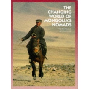 Changing World of Mongolia's Nomads (Odyssey Illustrated Guides)