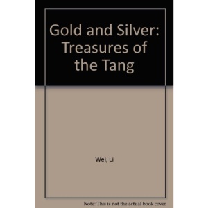 Gold and Silver: Treasures of the Tang