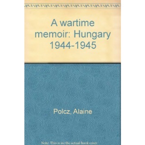 A wartime memoir: Hungary 1944-1945