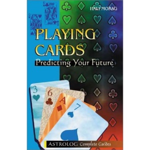 Playing Cards Predicting Your Future Complete Guide (Astrolog Complete Guides)