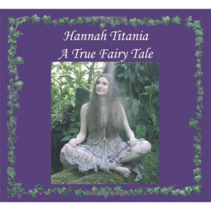 Hannah Titania a True Fairy Tale