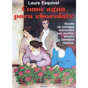 Como agua para chocolate: Novela de entregas mensuales con recetas, amores y remedios caseros (Colección Fábula)