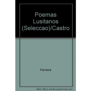 Poemas Lusitanos (Seleccao)/Castro