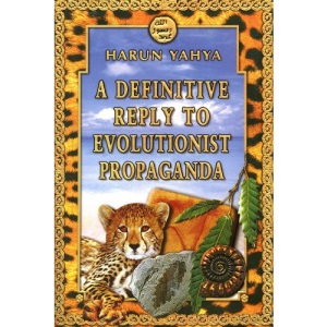 A Definitive Reply to Evolutionist Propaganda