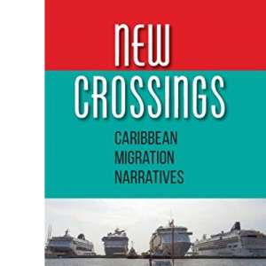 New Crossings: Caribbean Migration Narratives