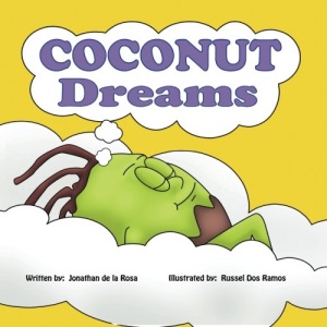 Coconut Dreams: Husky is just a little coconut but his dreams are BIG. Find out how Husky with a little help from Daddy Coconutree, can accomplish ... little mind to.: Volume 2 (Husky The Coconut)