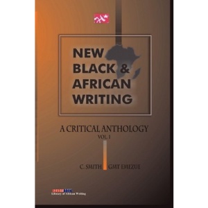New Black and African Writing. A Critical Anthology Vol. 1
