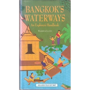 Bangkoks Waterways an Explorers Handbook