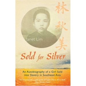 Sold for Silver: An Autobiography of a Girl Sold Into Slavery in Southeast Asia