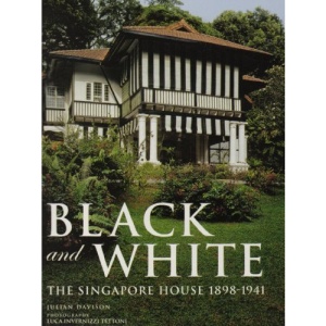 Black and White: The Singapore House 1898-1941