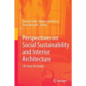Perspectives on Social Sustainability and Interior Architecture: Life from the Inside