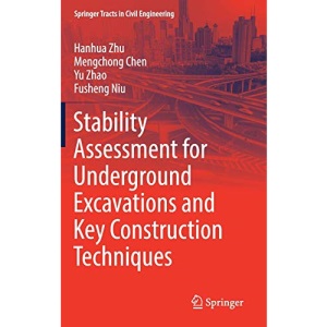 Stability Assessment for Underground Excavations and Key Construction Techniques (Springer Tracts in Civil Engineering)