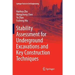 Stability Assessment for Underground Excavations and Key Construction Techniques (Springer Tracts in Civil Engineering)