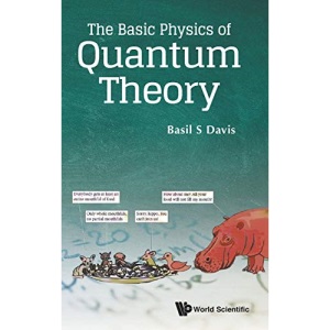 The Basic Physics of Quantum Theory