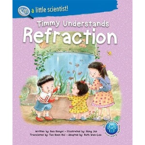 Timmy Understands Refraction: 0 (I'm A Little Scientist Series)