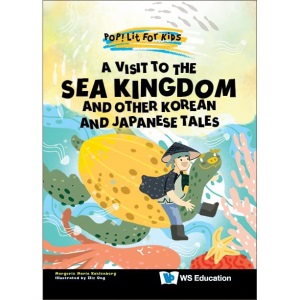 Visit To The Sea Kingdom, A: And Other Korean And Japanese Tales: 16 (Pop! Lit For Kids)