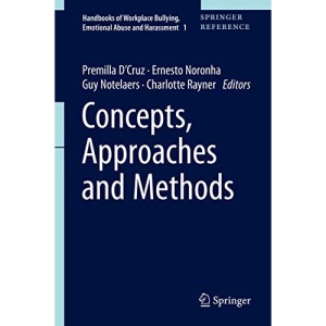 Concepts, Approaches and Methods: 1 (Handbooks of Workplace Bullying, Emotional Abuse and Harassment)