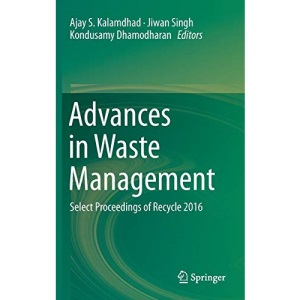 Advances in Waste Management: Select Proceedings of Recycle 2016