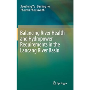 Balancing River Health and Hydropower Requirements in the Lancang River Basin