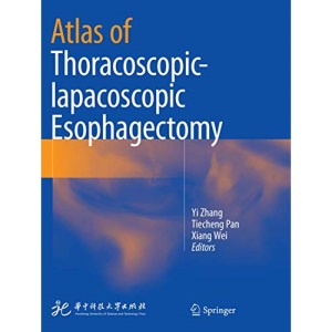 Atlas of Thoracoscopic-lapacoscopic Esophagectomy