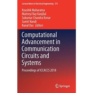 Computational Advancement in Communication Circuits and Systems: Proceedings of ICCACCS 2018 (Lecture Notes in Electrical Engineering)