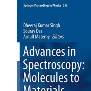 Advances in Spectroscopy: Molecules to Materials: Proceedings of NCASMM 2018: 236 (Springer Proceedings in Physics, 236)