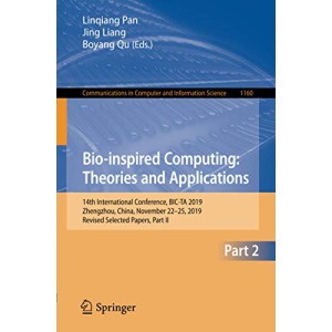 Bio-inspired Computing: Theories and Applications: 14th International Conference, BIC-TA 2019, Zhengzhou, China, November 22–25, 2019, Revised ... in Computer and Information Science)