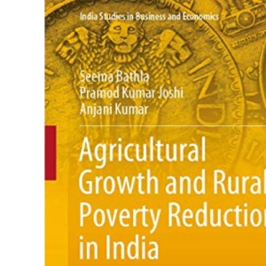 Agricultural Growth and Rural Poverty Reduction in India: Targeting Investments and Input Subsidies (India Studies in Business and Economics)