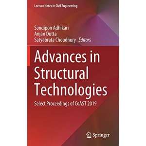 Advances in Structural Technologies: Select Proceedings of CoAST 2019: 81 (Lecture Notes in Civil Engineering, 81)