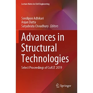 Advances in Structural Technologies: Select Proceedings of CoAST 2019: 81 (Lecture Notes in Civil Engineering, 81)