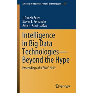 Intelligence in Big Data Technologies―Beyond the Hype: Proceedings of ICBDCC 2019: 1167 (Advances in Intelligent Systems and Computing, 1167)
