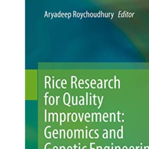 Rice Research for Quality Improvement: Genomics and Genetic Engineering: Volume 2: Nutrient Biofortification and Herbicide and Biotic Stress Resistance in Rice