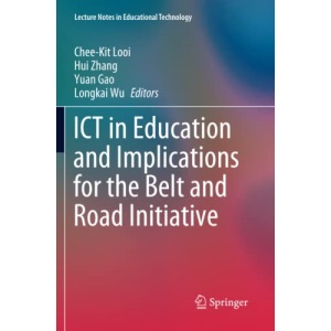 ICT in Education and Implications for the Belt and Road Initiative (Lecture Notes in Educational Technology)