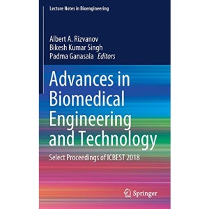 Advances in Biomedical Engineering and Technology: Select Proceedings of ICBEST 2018 (Lecture Notes in Bioengineering)