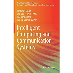Intelligent Computing and Communication Systems (Algorithms for Intelligent Systems)