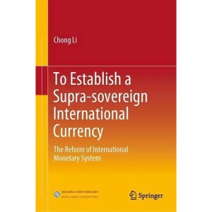 To Establish a Supra-sovereign International Currency: The Reform of International Monetary System