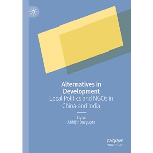 Alternatives in Development: Local Politics and NGOs in China and India