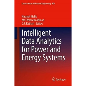 Intelligent Data Analytics for Power and Energy Systems: 802 (Lecture Notes in Electrical Engineering, 802)